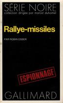 Couverture du livre « Rallye-missiles » de Esser Robin aux éditions Gallimard