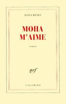 Couverture du livre « Moha m'aime » de Alina Reyes aux éditions Gallimard