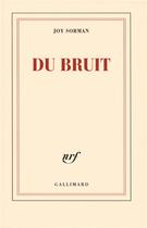 Couverture du livre « Du bruit » de Joy Sorman aux éditions Gallimard