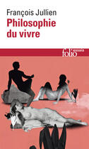 Couverture du livre « Philosophie du vivre » de Francois Jullien aux éditions Gallimard