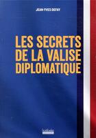 Couverture du livre « Les secrets de la valise diplomatique » de Jean-Yves Defay aux éditions Hoebeke