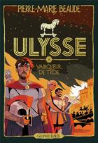 Couverture du livre « Ulysse 2 : vainqueur de Troie » de Pierre-Marie Beaude aux éditions Gallimard-jeunesse
