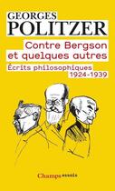 Couverture du livre « Contre Bergson et quelques autres ; écrits philosophiques, 1924-1939 » de Georges Politzer aux éditions Flammarion