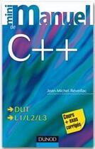 Couverture du livre « Mini manuel : de C++ » de Jean-Michel Reveillac aux éditions Dunod