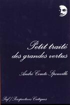 Couverture du livre « Petit traite des grandes vertus » de Andre Comte-Sponville aux éditions Puf