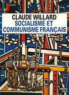 Couverture du livre « Socialisme et communisme français » de Claude Willard aux éditions Armand Colin