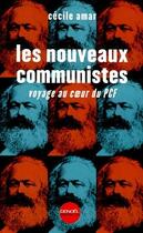 Couverture du livre « Les nouveaux communistes ; voyage au coeur du PCF » de Cecile Amar aux éditions Denoel