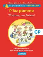 Couverture du livre « P'tite Pomme t.1 ; maîtresse, une histoire ! CP » de Gwenaelle Doumont et Delphine Gilles-Cotte aux éditions Magnard