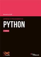 Couverture du livre « Apprenez à programmer en Python (3e édition) » de Vincent Le Goff aux éditions Eyrolles