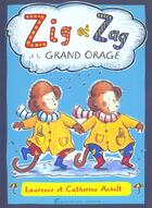 Couverture du livre « Zig Zag Et Le Grand Orage » de Laurence Anholt et Catherine Anholt aux éditions Albin Michel Jeunesse