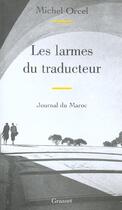 Couverture du livre « Les larmes du traducteur » de Michel Orcel aux éditions Grasset Et Fasquelle