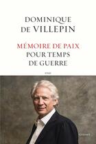 Couverture du livre « Mémoire de paix pour temps de guerre » de Dominique De Villepin aux éditions Grasset