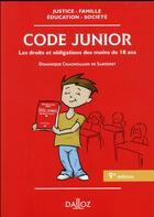 Couverture du livre « Code junior ; les droits et obligations des moins de 18 ans (9e édition) » de Dominique Chagnollaud De Sabouret aux éditions Dalloz