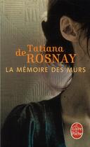 Couverture du livre « La mémoire des murs » de Tatiana De Rosnay aux éditions Le Livre De Poche