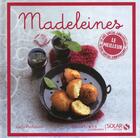 Couverture du livre « Madeleines ; le meilleur des variations gourmandes » de Lucia Pantaleoni aux éditions Solar