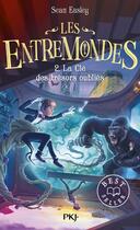 Couverture du livre « Les entremondes Tome 2 : la clé des trésors oubliés » de Sean Easley aux éditions Pocket Jeunesse