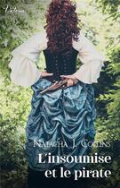 Couverture du livre « L'insoumise et le pirate » de Natacha J. Collins aux éditions Harlequin