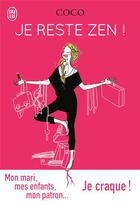 Couverture du livre « Je reste zen ! » de Coco aux éditions J'ai Lu