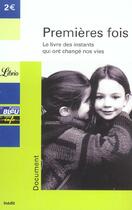 Couverture du livre « Premieres fois - le livre des instants qui ont change nos vies » de  aux éditions J'ai Lu