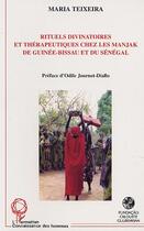 Couverture du livre « RITUELS DIVINATOIRES ET THÉRAPEUTIQUES CHEZ LES MANJAK DE GUINÉE-BISSAU ET DU SÉNÉGAL » de Maria Teixeira aux éditions Editions L'harmattan