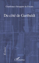 Couverture du livre « Du côté de Garibaldi » de Gianfranco Stroppini De Frocara aux éditions Editions L'harmattan