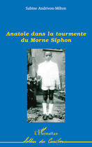 Couverture du livre « Anatole dans la tourmente du Morne Siphon » de Sabine Andrivon-Milton aux éditions Editions L'harmattan
