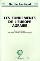 Couverture du livre « Les fondements de l'europe agraire » de Placide Rambaud aux éditions Editions L'harmattan