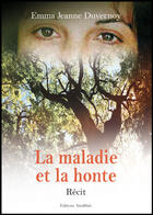 Couverture du livre « La maladie et la honte » de Emma Jeanne Duvernoy aux éditions Amalthee