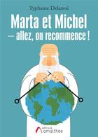 Couverture du livre « Marta et Michel ; allez, on recommence ! » de Typhaine Delanoe aux éditions Amalthee