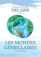 Couverture du livre « Les mondes gémellaires » de Norbert Delaire aux éditions Books On Demand