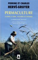 Couverture du livre « Permaculture : guérir la terre, nourrir les hommes » de Perrine Herve-Gruyer et Charles Herve-Gruyer aux éditions Actes Sud