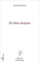 Couverture du livre « En bleu majeur » de Jean-Paul Penin aux éditions L'harmattan