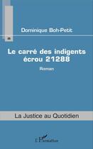 Couverture du livre « Le carré des indigents écrou 21288 » de Dominique Boh-Petit aux éditions L'harmattan