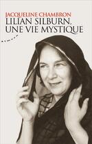 Couverture du livre « Lilian Silburn, une vie mystique » de Jacqueline Chambron aux éditions Almora