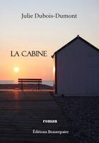 Couverture du livre « La cabine » de Julie Dubois-Dumont aux éditions Beaurepaire