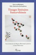 Couverture du livre « Tissages littéraires franco-chinois » de Anne Prouteau et Beatrice Bouvier Laffitte aux éditions Riveneuve