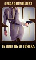 Couverture du livre « SAS Tome 155 : Le jour de la Tcheka » de Gerard De Villiers aux éditions Sas