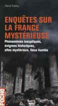 Couverture du livre « Enquêtes sur la France mystérieuse » de David Galley aux éditions L'opportun