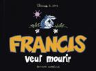 Couverture du livre « Francis t.2 : Francis veut mourir » de Claire Bouilhac et Jake Raynal aux éditions Cornelius