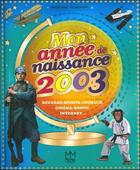 Couverture du livre « Mon annee de naissance 2003 » de Marie/Ferte aux éditions Mic Mac Editions