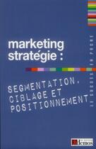 Couverture du livre « Marketing stratégique ; segmentation, ciblage et positionnement » de  aux éditions Demos