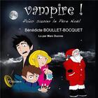 Couverture du livre « Vampire, Pour Sauver Le Pere Noel » de Boullet-Bocquet B. aux éditions Voolume