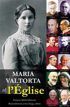 Couverture du livre « Maria Valtorta et l'Eglise » de Francois-Michel Debroise aux éditions R.a. Image