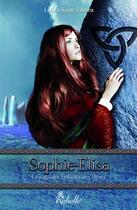 Couverture du livre « La saga des enfants des dieux t.2 ; Sophie-Elisa » de Linda Saint-Jalmes aux éditions Rebelle Editions