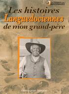 Couverture du livre « Les histoires languedociennes de mon grand-père » de Pierre-Jean Brassac aux éditions Cpe Editions