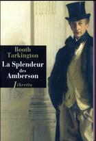 Couverture du livre « La splendeur des Amberson » de Booth Tarkington aux éditions Libretto