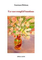 Couverture du livre « Un vase rempli d'émotions » de Constance Dickson aux éditions Unicite