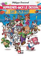 Couverture du livre « Apprends-moi le dessin : Les Toons » de Philippe Brocard aux éditions M+ Editions