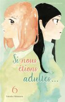 Couverture du livre « Si nous étions adultes Tome 6 » de Takako Shimura aux éditions Akata