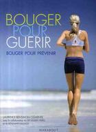 Couverture du livre « Bouger pour guérir ; bouger pour prévenir » de Laurence Bensimon-Clemente aux éditions Marabout